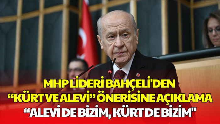 Bahçeli'den "Kürt ve Alevi Cumhurbaşkanı Yardımcısı" Önerisine Açıklama